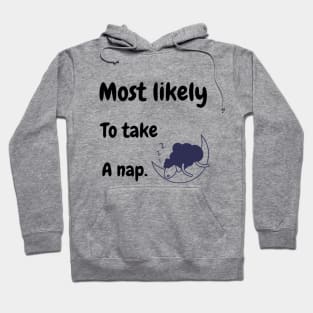 most likely to take a nap. Hoodie